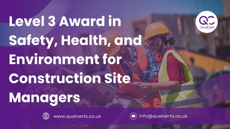 QualCert Level 3 Award in Safety, Health, and Environment for Construction Site Managers