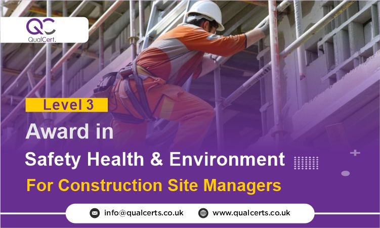 QualCert Level 3 Award in Safety, Health, and Environment for Construction Site Managers