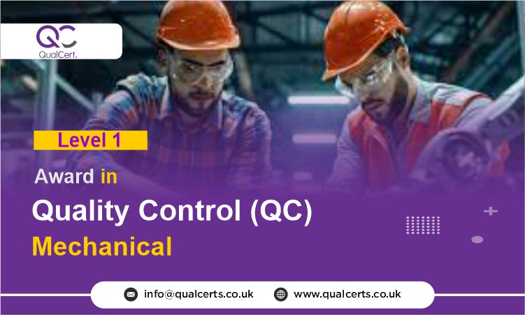 QualCert Level 1 Award in Quality Control ( QC ) Mechanical