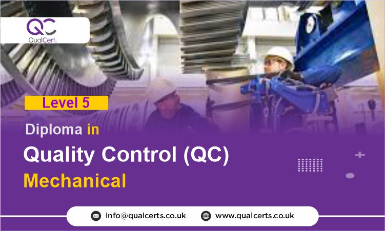 QualCert Level 5 Diploma in Quality Control (QC) Mechanical