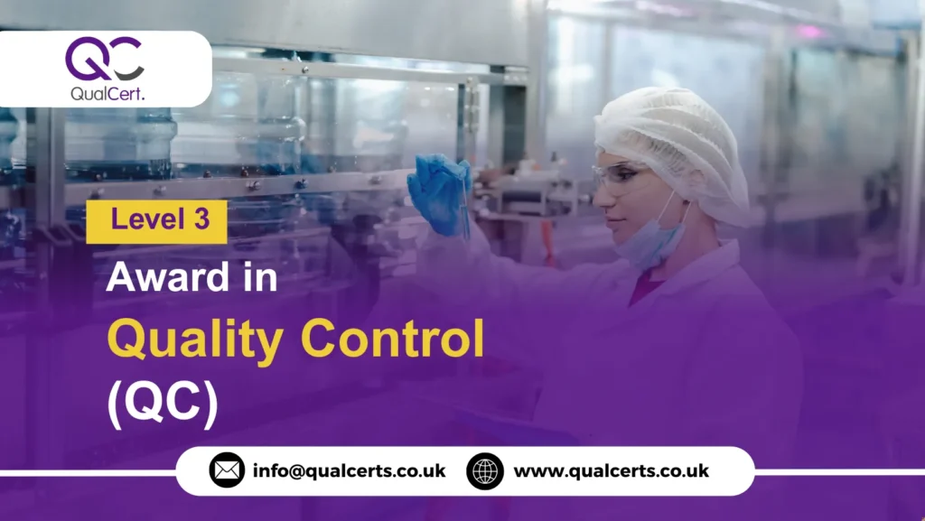 QualCert Level 3 Award in Quality Control (QC)