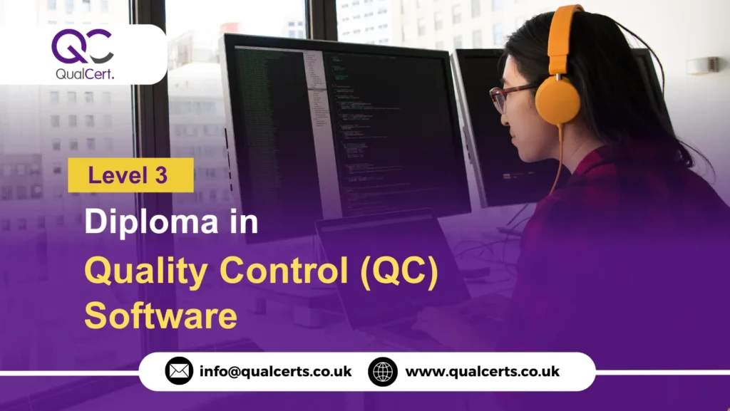 QualCert Level 3 Diploma in Quality Control (QC) Software