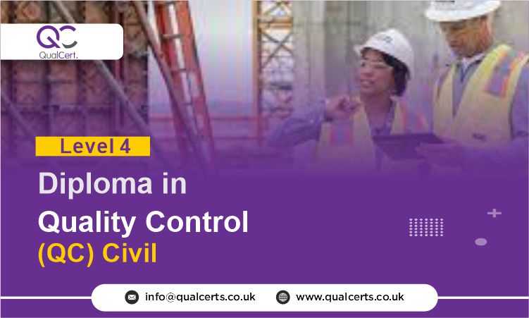 QualCert Level 4 Diploma in Quality Control ( QC ) Civil