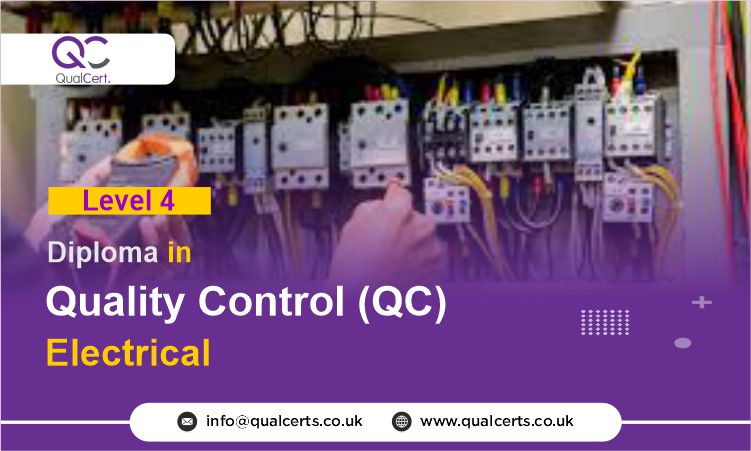 QualCert Level 4 Diploma in Quality Control (QC) Electrical