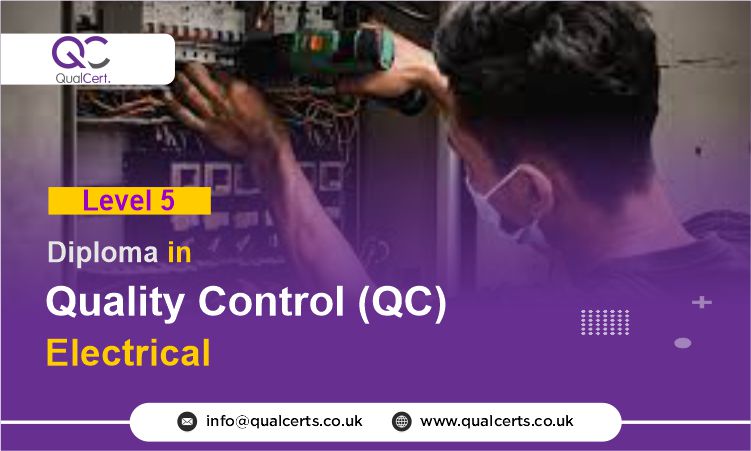 QualCert Level 5 Diploma in Quality Control (QC) Electrical