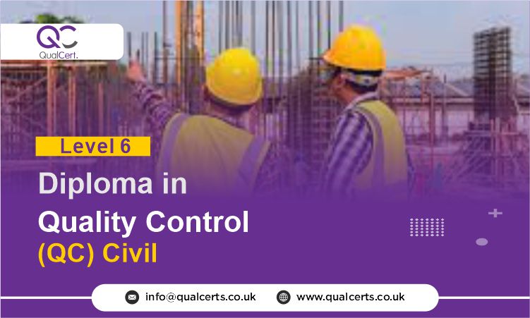 QualCert Level 6 Diploma in Quality Control (QC) Civil