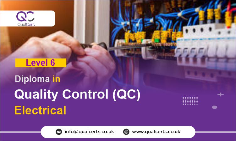 QualCert Level 6 Diploma in Quality Control (QC) Electrical