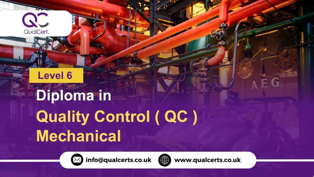 QualCert Level 6 Diploma in Quality Control (QC) Mechanical