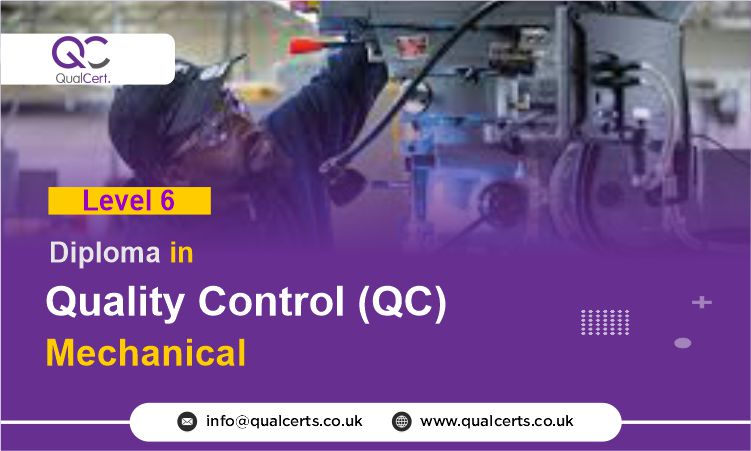 QualCert Level 6 Diploma in Quality Control (QC) Mechanical