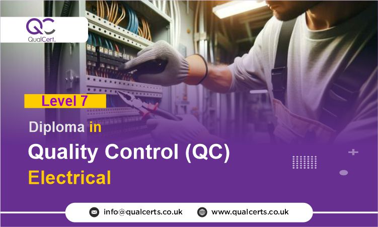 QualCert Level 7 Diploma in Quality Control (QC) Electrical