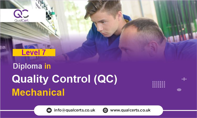 QualCert Level 7 Diploma in Quality Control (QC) Mechanical