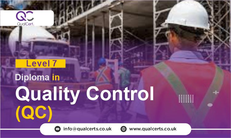 QualCert Level 7 Diploma in Quality Control (QC)