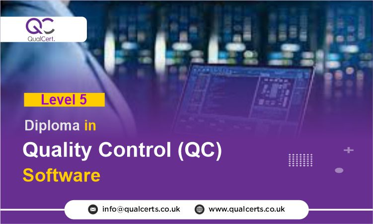 QualCert Level 5 Diploma in Quality Control (QC) Software