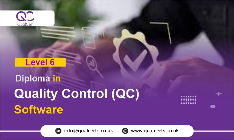 QualCert Level 6 Diploma in Quality Control (QC) Software