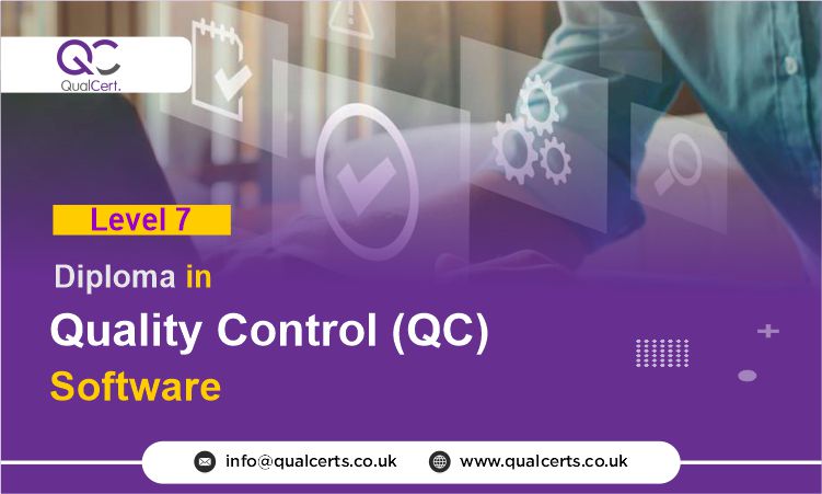 QualCert Level 7 Diploma in Quality Control (QC) Software