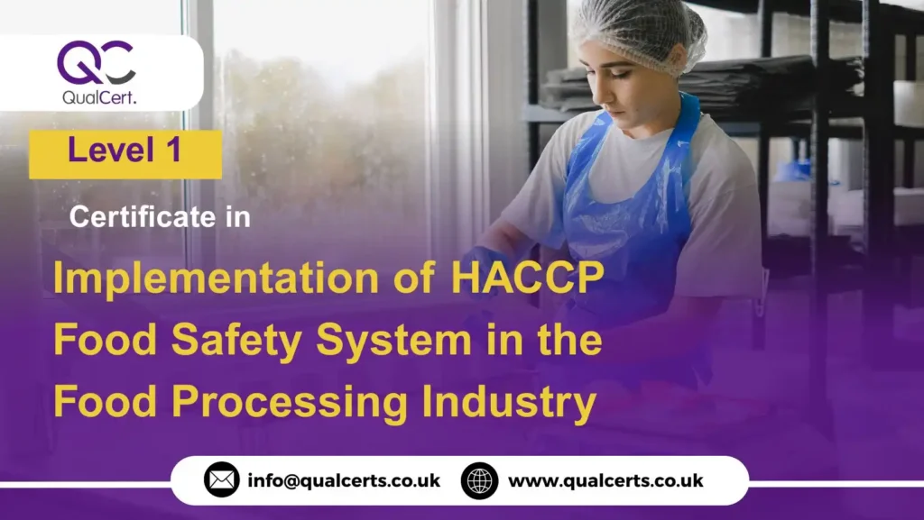 QualCert Level 1 Certificate in Implementation of HACCP Food Safety System in the Food Processing Industry