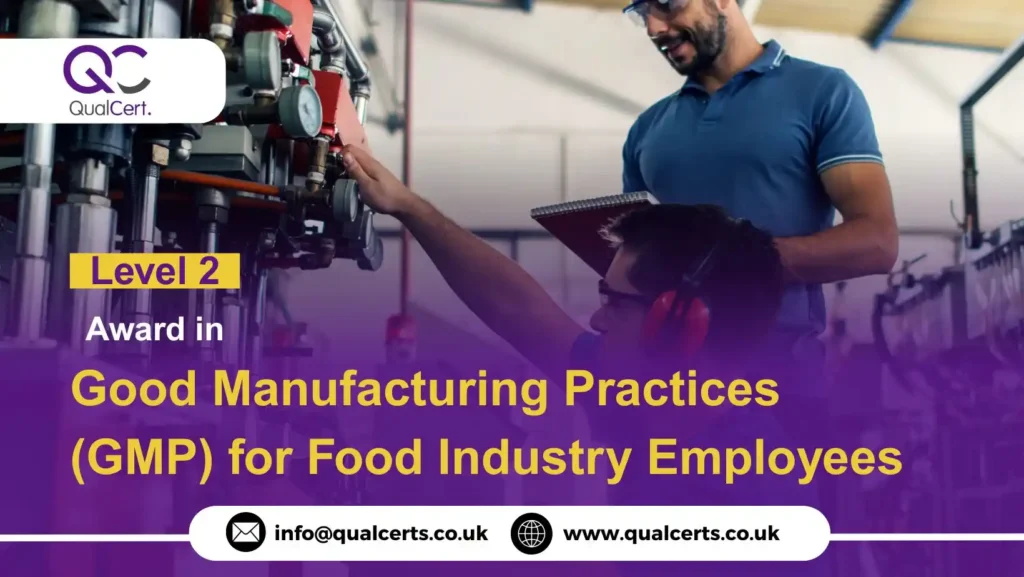 QualCert Level 2 Award in Good Manufacturing Practices (GMP) for Food Industry Employees