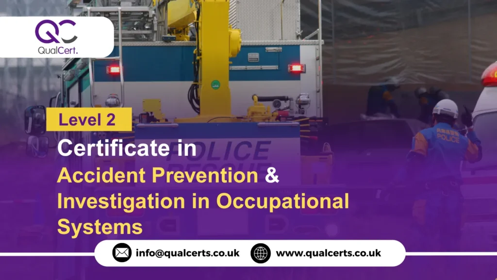 QualCert Level 2 Certificate in Accident Prevention and Investigation in Occupational Systems