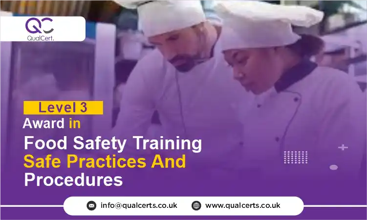 QualCert Level 3 Award in Food Safety Training - Safe Practices and Procedures