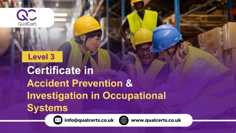 QualCert Level 3 Certificate in Accident Prevention and Investigation in Occupational Systems