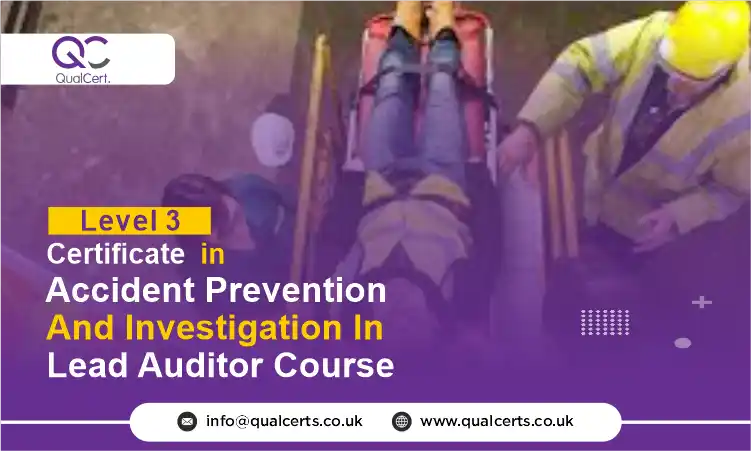 QualCert Level 3 Certificate in Accident Prevention and Investigation in Occupational Systems