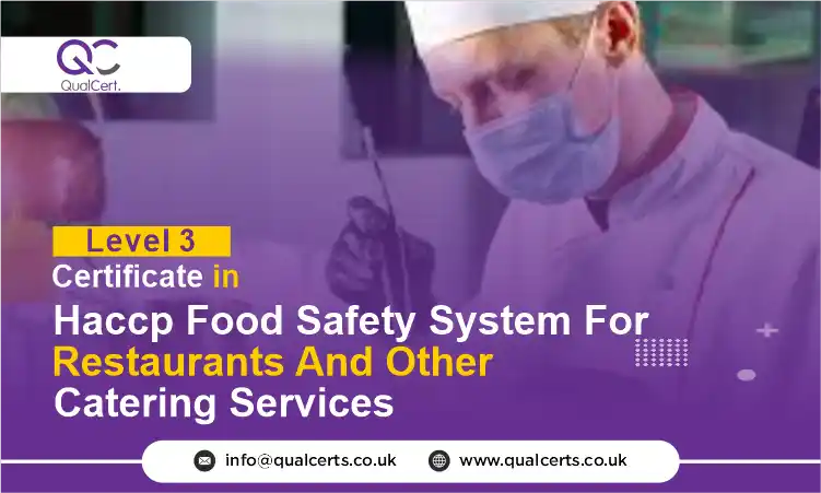 QualCert Level 3 Certificate in HACCP Food Safety System for Restaurants and Other Catering Services
