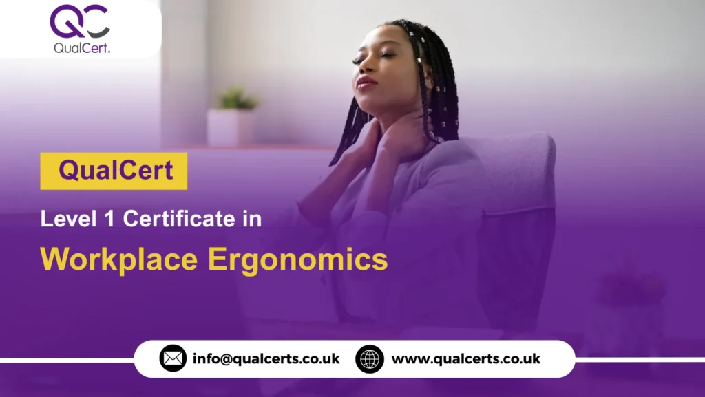 QualCert Level 1 Certificate in Workplace Ergonomics