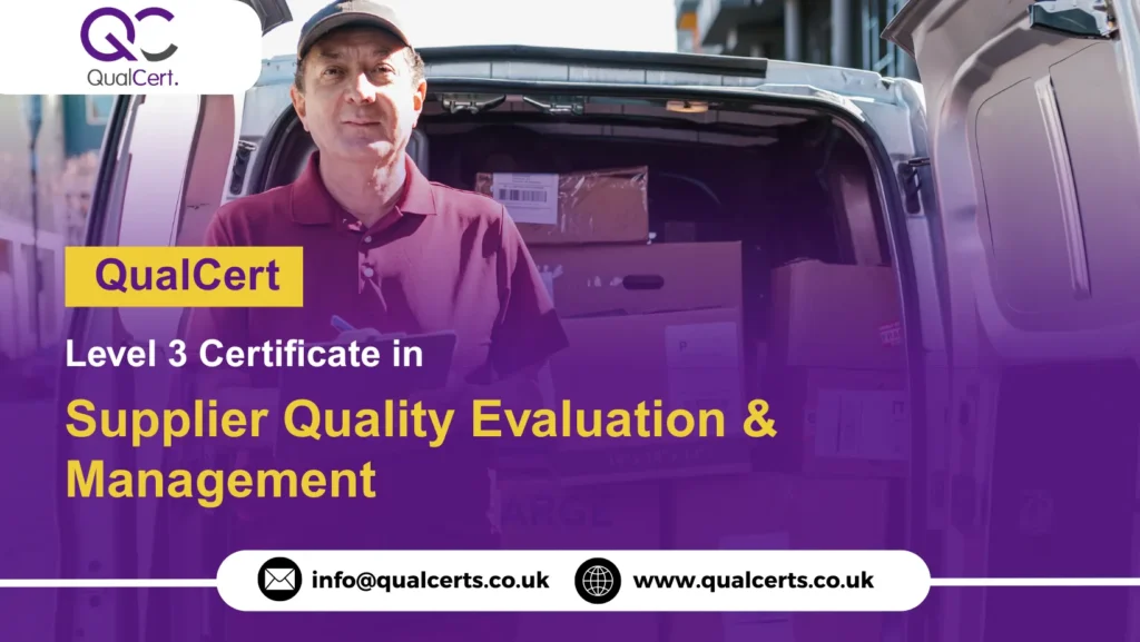 QualCert Level 3 Certificate in Supplier Quality Evaluation & Management