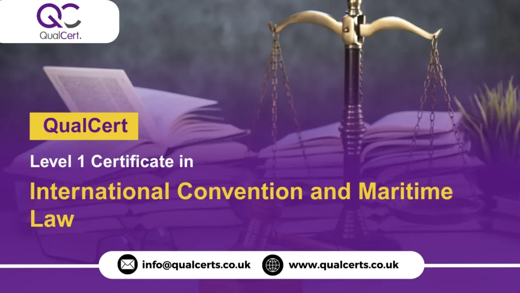 QualCert Level 1 Certificate in International Convention and Maritime Law