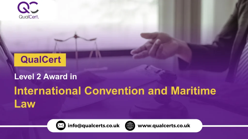 QualCert Level 2 Award in International Convention and Maritime Law