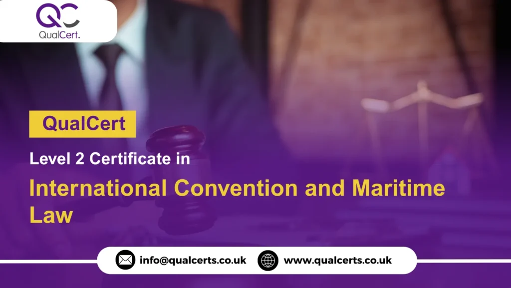 QualCert Level 2 Certificate in International Convention and Maritime Law