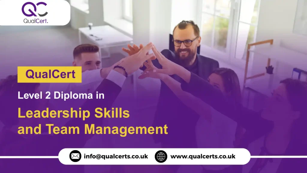 QualCert Level 2 Diploma in Leadership Skills and Team Management