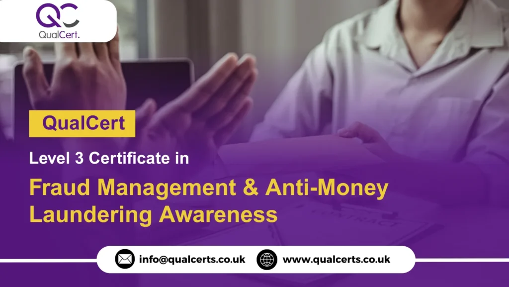 QualCert Level 3 Certificate in Fraud Management & Anti-Money Laundering Awareness