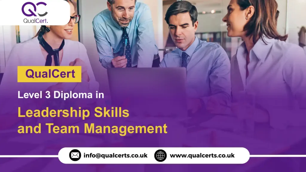 QualCert Level 3 Diploma in Leadership Skills and Team Management