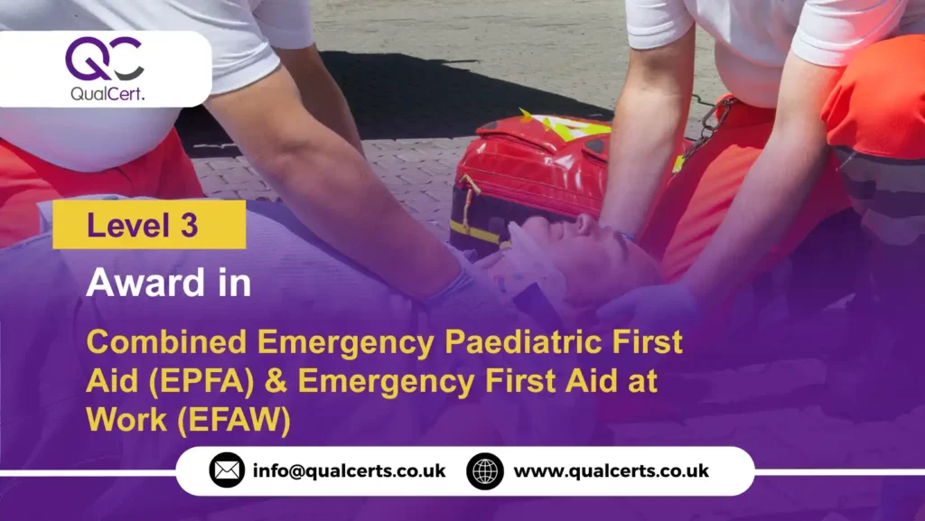 QualCert Level 3 Award in Combined Emergency Paediatric First Aid (EPFA) & Emergency First Aid at Work (EFAW)