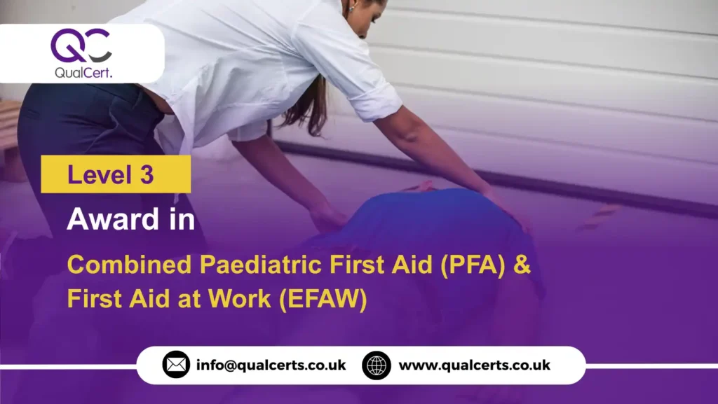QualCert Level 3 Award in Combined Paediatric First Aid (PFA) & First Aid at Work (EFAW)