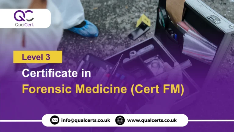 QualCert Level 3 Certificate in Forensic Medicine (Cert FM)