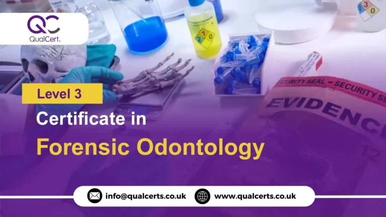 QualCert Level 3 Certificate in Forensic Odontology