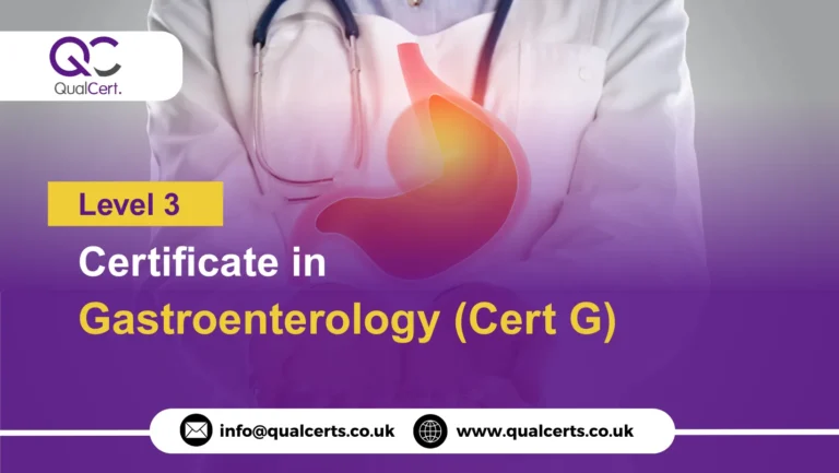 QualCert Level 3 Certificate in Gastroenterology (Cert G)