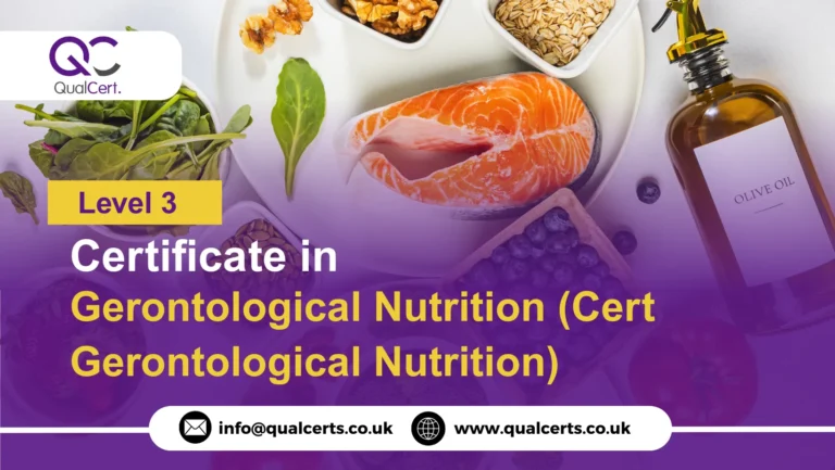 QualCert Level 3 Certificate in Gerontological Nutrition (Cert Gerontological Nutrition)