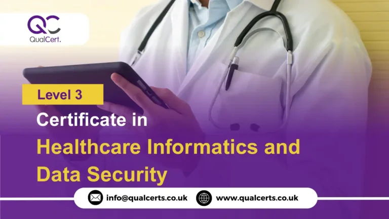 QualCert Level 3 Certificate in Healthcare Informatics and Data Security