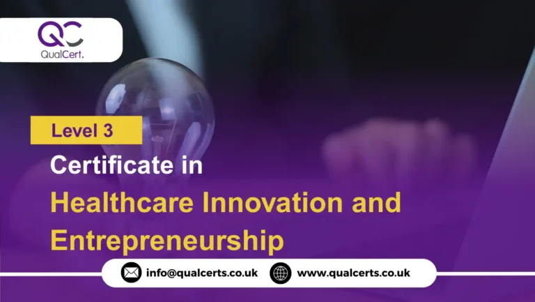 QualCert Level 3 Certificate in Healthcare Innovation and Entrepreneurship