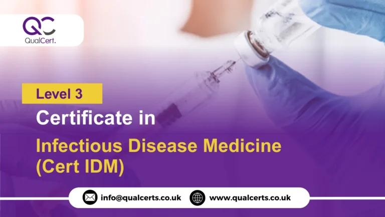 QualCert Level 3 Certificate in Infectious Disease Medicine (Cert IDM)