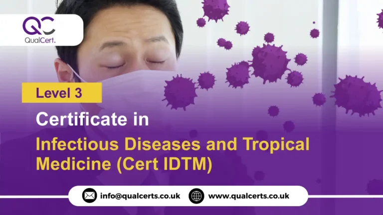 QualCert Level 3 Certificate in Infectious Diseases and Tropical Medicine (Cert IDTM)