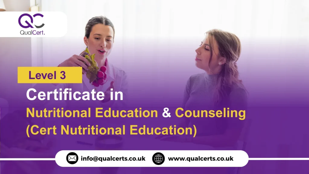QualCert Level 3 Certificate in Nutritional Education and Counseling (Cert Nutritional Education)
