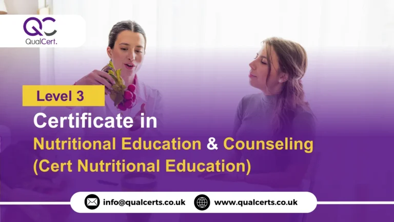 QualCert Level 3 Certificate in Nutritional Education and Counseling (Cert Nutritional Education)