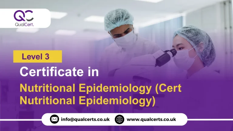 QualCert Level 3 Certificate in Nutritional Epidemiology (Cert Nutritional Epidemiology)