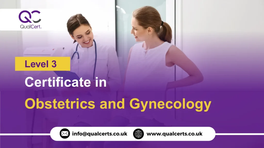 QualCert Level 3 Certificate in Obstetrics and Gynecology