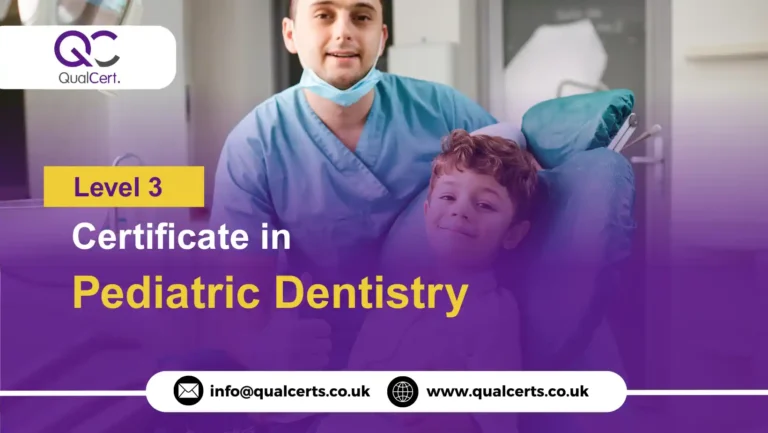 QualCert Level 3 Certificate in Pediatric Dentistry