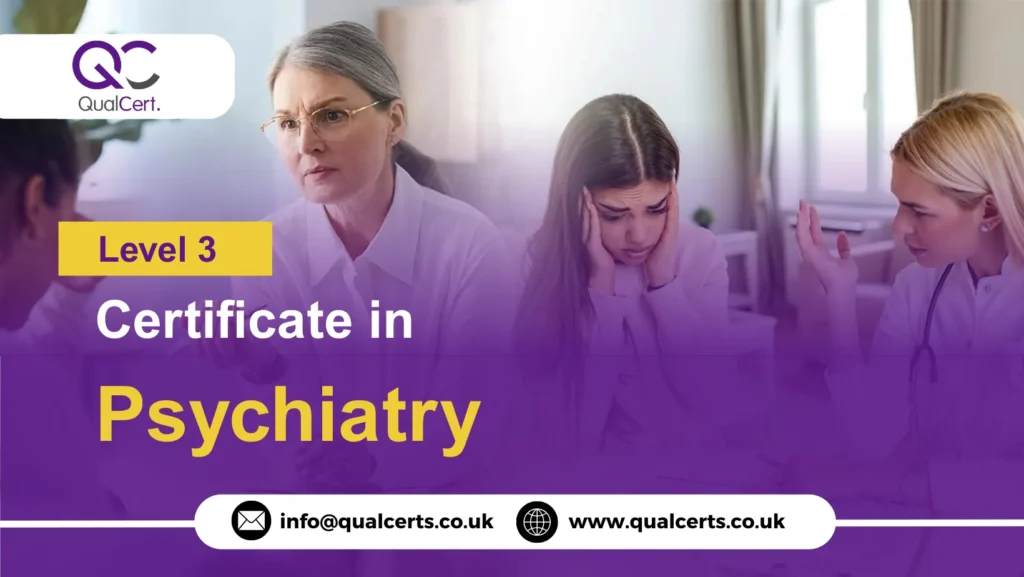 QualCert Level 3 Certificate in Psychiatry